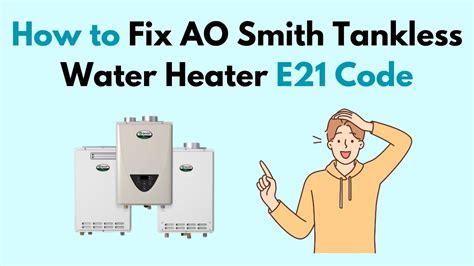 This category contains AO Smith tankless water heaters, featuring condensing and non-condensing technology. . Ao smith tankless water heater e21 code